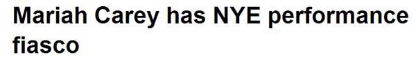 瑪利亞·凱莉跨年夜演砸了!看外媒如何報(bào)道“車禍現(xiàn)場(chǎng)”